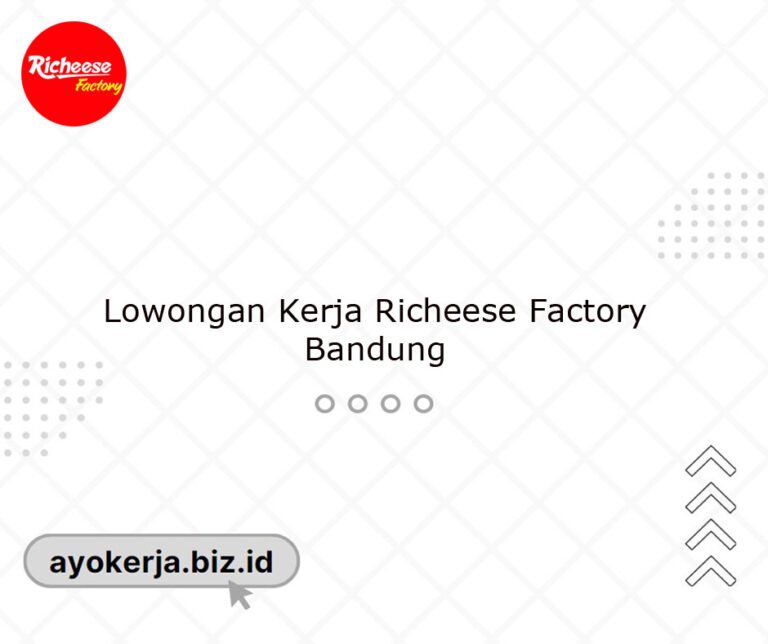 Lowongan Kerja Richeese Factory Bandung