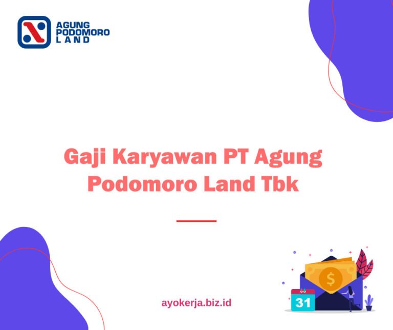 Gaji Karyawan PT Agung Podomoro Land Tbk